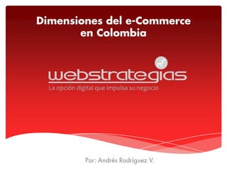Dimensiones del E-commerce en Colombia