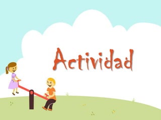 Actividad
 