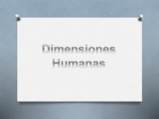 Dimensiones Humanas