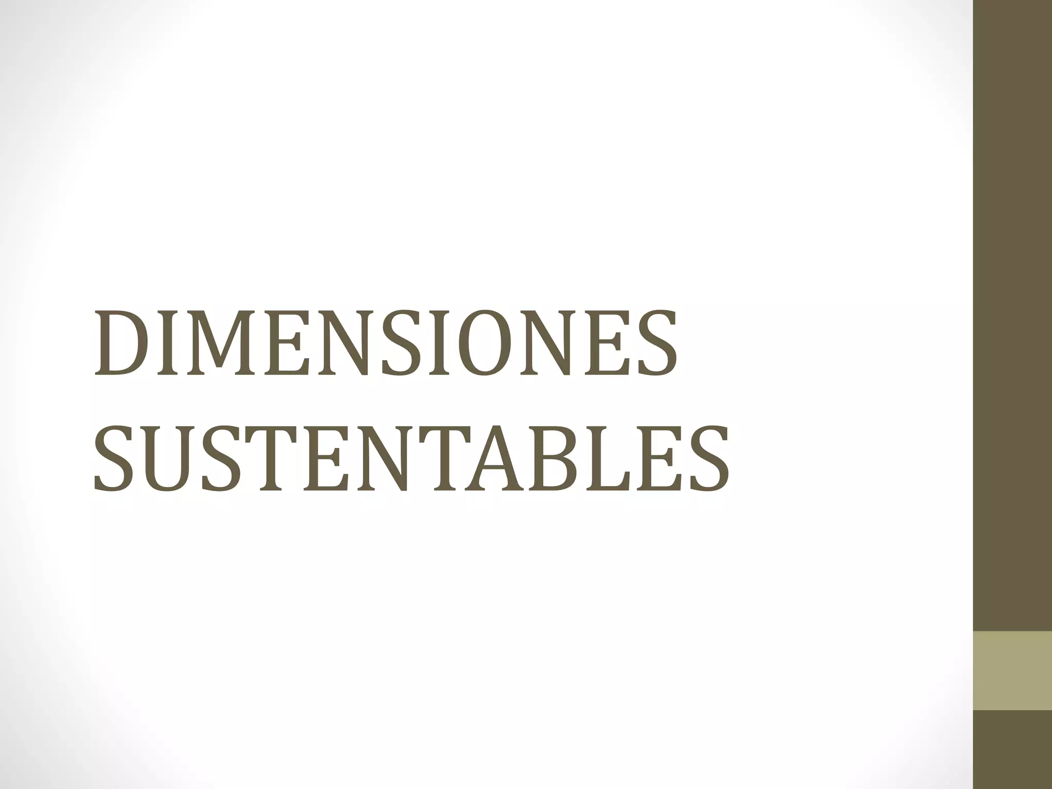 DIMENSIONES
SUSTENTABLES