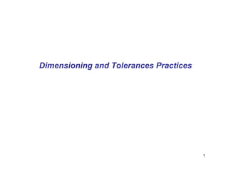Dimensioning and tolerances practices