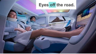 Eyes off the road.
 