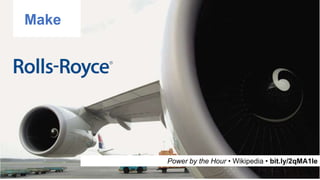 Make
Power by the Hour • Wikipedia • bit.ly/2qMA1le
 