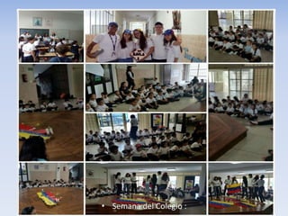 • Semana del Colegio :
 