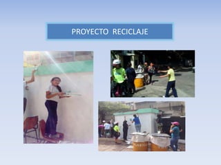 PROYECTO RECICLAJE
 