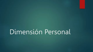Dimensión Personal
 