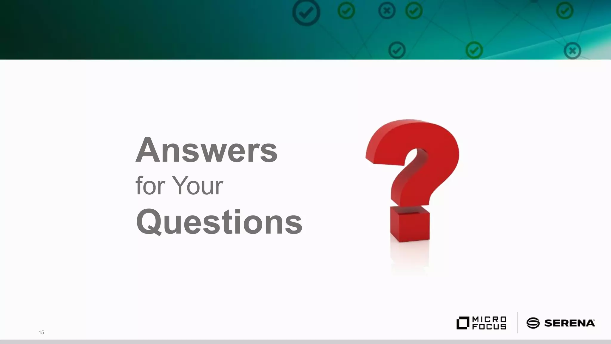 15
Answers
for Your
Questions
 