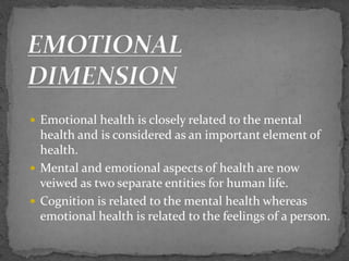 EMOTIONAL HEALTH
INCLUDES:-
1. An emotionally healthy person has a positive
thinking and is capable of coping and adjusti...