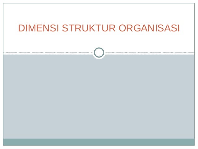 Dimensi Struktur Organisasi