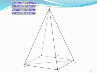 23
A
B
C
D
T
E
F
TB|TDC = 34.89523
BT|ABC = 64.76060
TB|BD = 115.23940
DB|BT = 115.23940
 