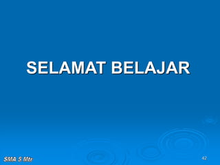 42
SELAMAT BELAJAR
 