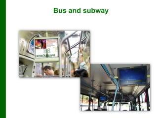 Bus and subway
 