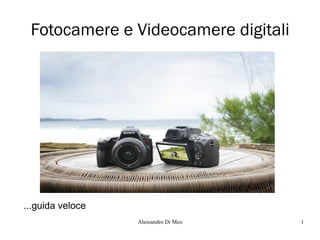 Fotocamere e Videocamere digitali ...guida veloce 