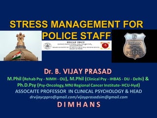 STRESS MANAGEMENT FORSTRESS MANAGEMENT FOR
POLICE STAFFPOLICE STAFF
 