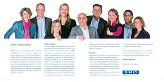 4 5
Even	voorstellen
Facilitair management en logistiek zijn de werkvelden
van DIMIO. Wij zijn een enthousiaste organisatie met
ervaren specialisten die hun vak verstaan. Wanneer u
tijdelijk facilitaire of logistieke specialisten nodig heeft
voor de duur van een project, omdat er extra werk is
of als tijdelijke vervanging, is detachering de oplossing
voor u. Voor detachering van specialisten voor korte of
langere termijn bent u bij DIMIO aan het juiste adres.
Onze opdrachtgevers zijn overheden, zorginstellingen,
ziekenhuizen, hogescholen, universiteiten, banken, ver-
zekeraars en industrie.
Visie	en	Missie
De visie van DIMIO is het begeleiden van organisaties bij
de werkvelden facilitair management en logistiek in een
steeds dynamischer, sneller veranderende markt. DIMIO
beschikt over een grote mate van deskundigheid en er-
varing om organisaties hierop voor te bereiden, kosten
te minimaliseren en prestaties te verbeteren. Met uit-
eindelijk een verbetering van het bedrijfsresultaat tot
gevolg. De missie van DIMIO is om de beste, praktijkge-
richte, meest klantgedreven en innoverende organisatie
te zijn in het detacheren van ervaren tijdelijke facilitaire
en logistieke specialisten. Dit doet DIMIO enerzijds door
het toepassen van een accuraat matchingsproces tus-
sen opdrachtgever en de meeste geschikte kandidaat,
anderzijds door het formeren van een team, bestaande
uit specialisten met de juiste mix van kennis en ervaring.
Onze kernwaarden zijn: deskundig, doortastend, doen,
duidelijk en dynamisch.
Diensten	
DIMIO is breed inzetbaar op de werkvelden facilitair ma-
nagement en logistiek met de volgende speerpunten:
• Huisvesting en Werkomgeving, rekening houdend met
uw budget ontwikkelt DIMIO nieuwe kantoorconcep-
ten en realiseert DIMIO desgewenst de implementatie.
• Bedrijfsverplaatsing en Verhuiscoördinatie, DIMIO be-
geleidt de complete uitvoering van uw verhuizing en
organiseert de juiste nazorg.
• Procesoptimalisatie en Borging, met een frisse blik
kijkt DIMIO naar uw facilitaire en logistieke processen,
brengt verbetering aan, vereenvoudigt uw processen
en borgt de continuïteit hiervan.
Door een praktijkgerichte aanpak én een team van erva-
ren specialisten weet DIMIO elke klus te klaren. Zodat u
zich bezig kunt houden met waar u goed in bent:
uw	core	business.	
Wij wensen u veel leesplezier!
 
