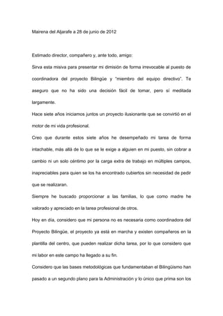 Mairena del Aljarafe a 28 de junio de 2012
Estimado director, compañero y, ante todo, amigo:
Sirva esta misiva para presen...