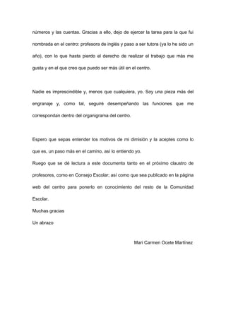 números y las cuentas. Gracias a ello, dejo de ejercer la tarea para la que fui
nombrada en el centro: profesora de inglés...
