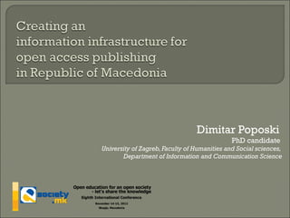 Dimitar Poposki
                                              PhD candidate
University of Zagreb, Faculty of Humanities and Social sciences,
       Department of Information and Communication Science
 