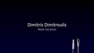 DimitrisDimitroulis Make-Up Artist 