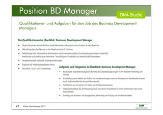 Kölner Marketingtag 201522
Qualifikationen und Aufgaben für den Job des Business Development
Managers.
Position BD Manager DIMDIMDIMDIM----StudieStudieStudieStudie
 