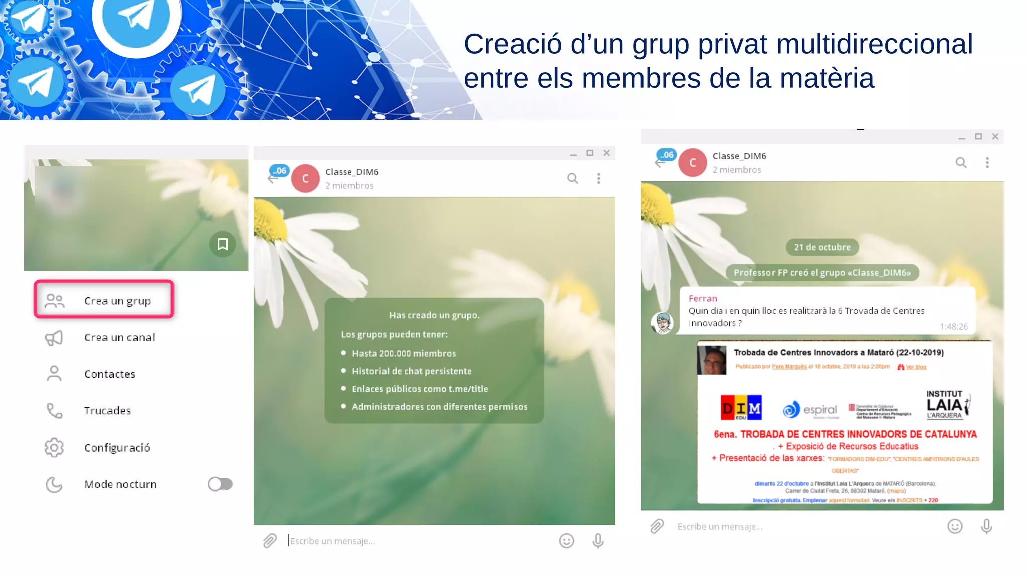 Creació d’un grup privat multidireccional
entre els membres de la matèria
 