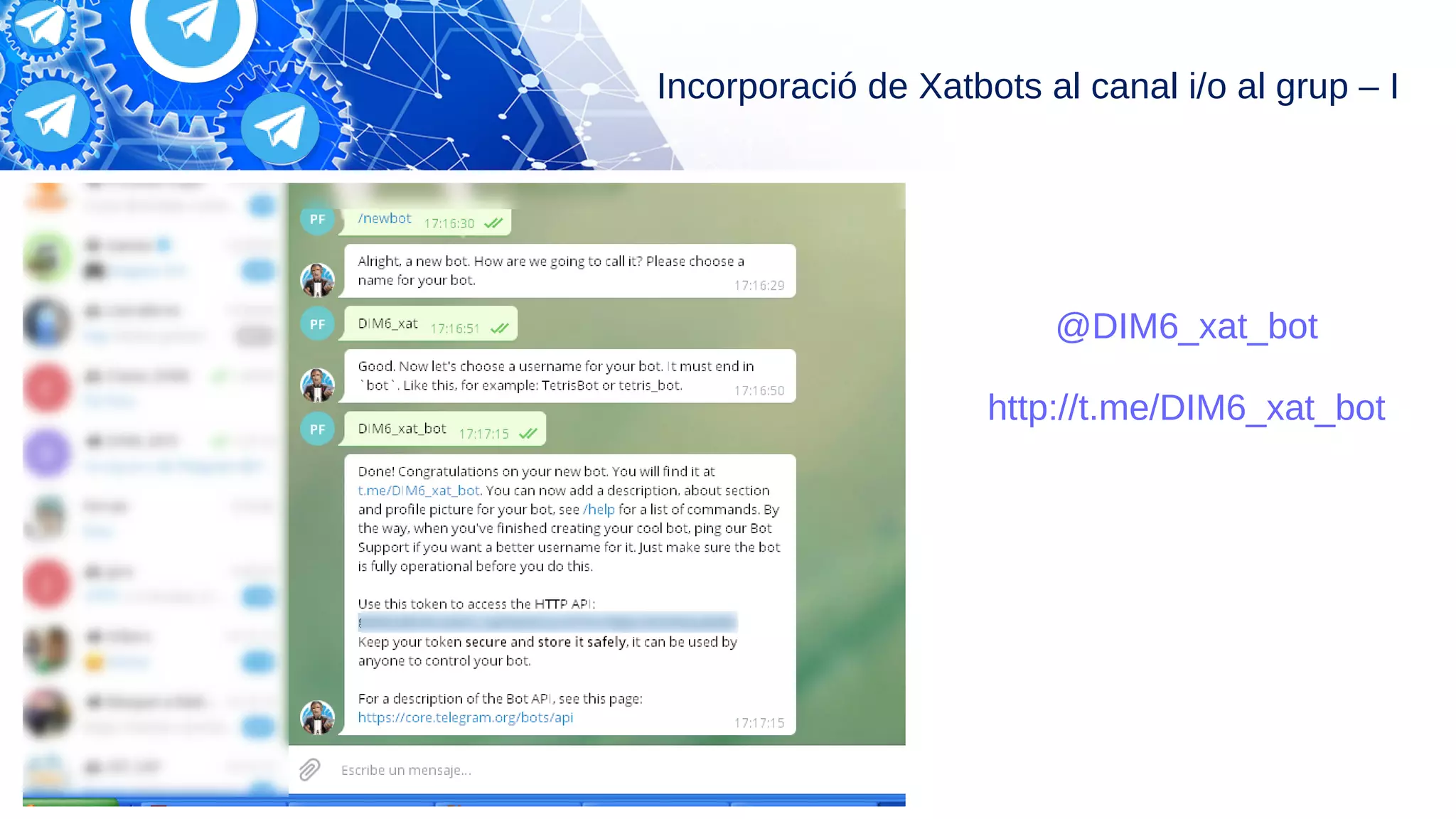 Incorporació de Xatbots al canal i/o al grup – I
@DIM6_xat_bot
http://t.me/DIM6_xat_bot
 