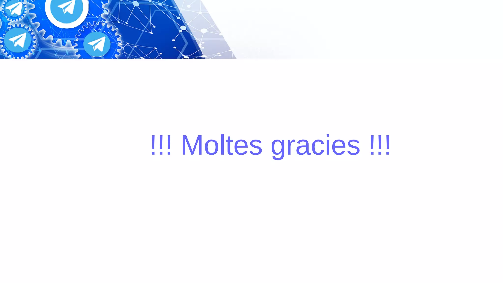 !!! Moltes gracies !!!
 