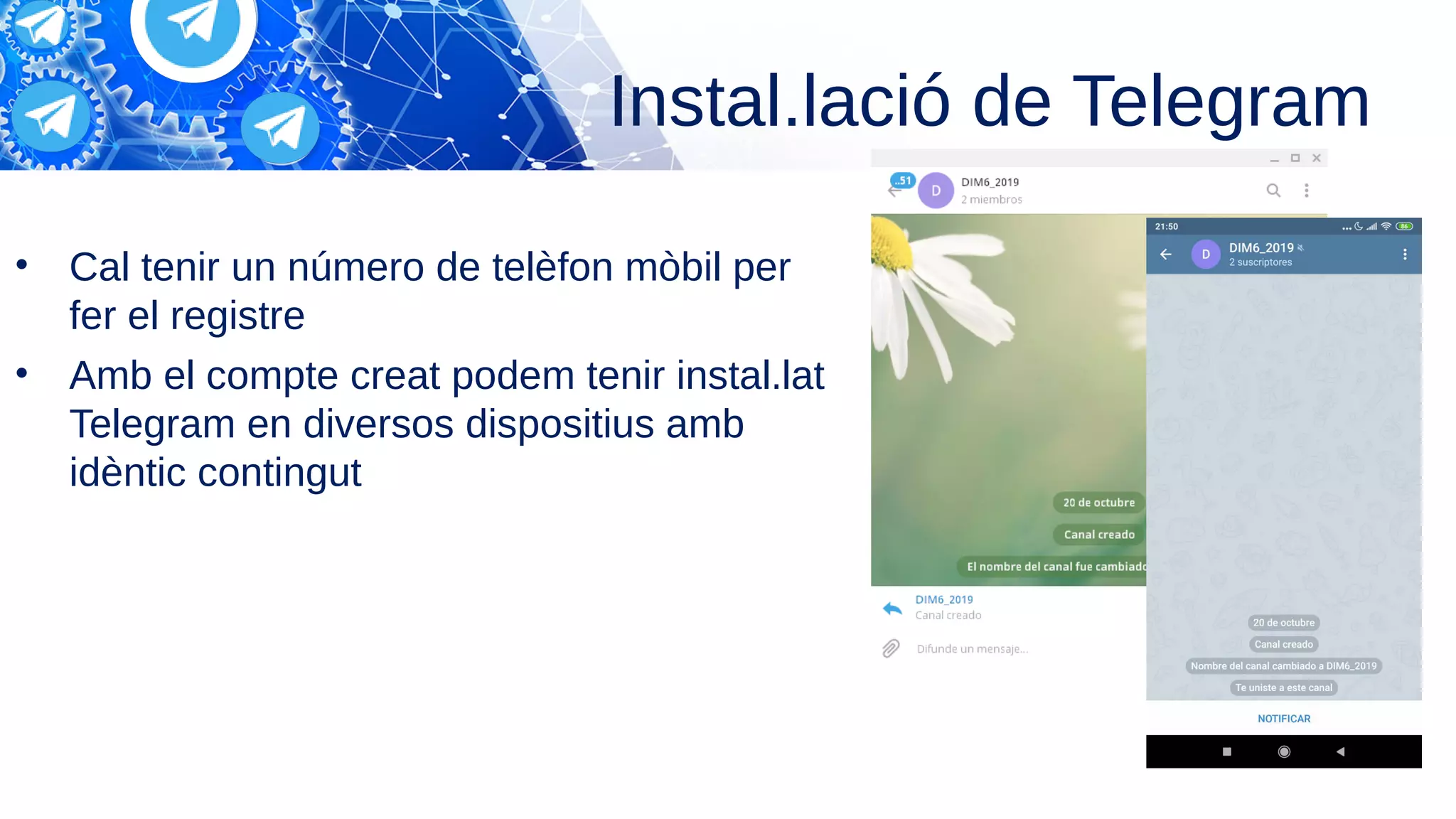 Instal.lació de Telegram
• Cal tenir un número de telèfon mòbil per
fer el registre
• Amb el compte creat podem tenir instal.lat
Telegram en diversos dispositius amb
idèntic contingut
 