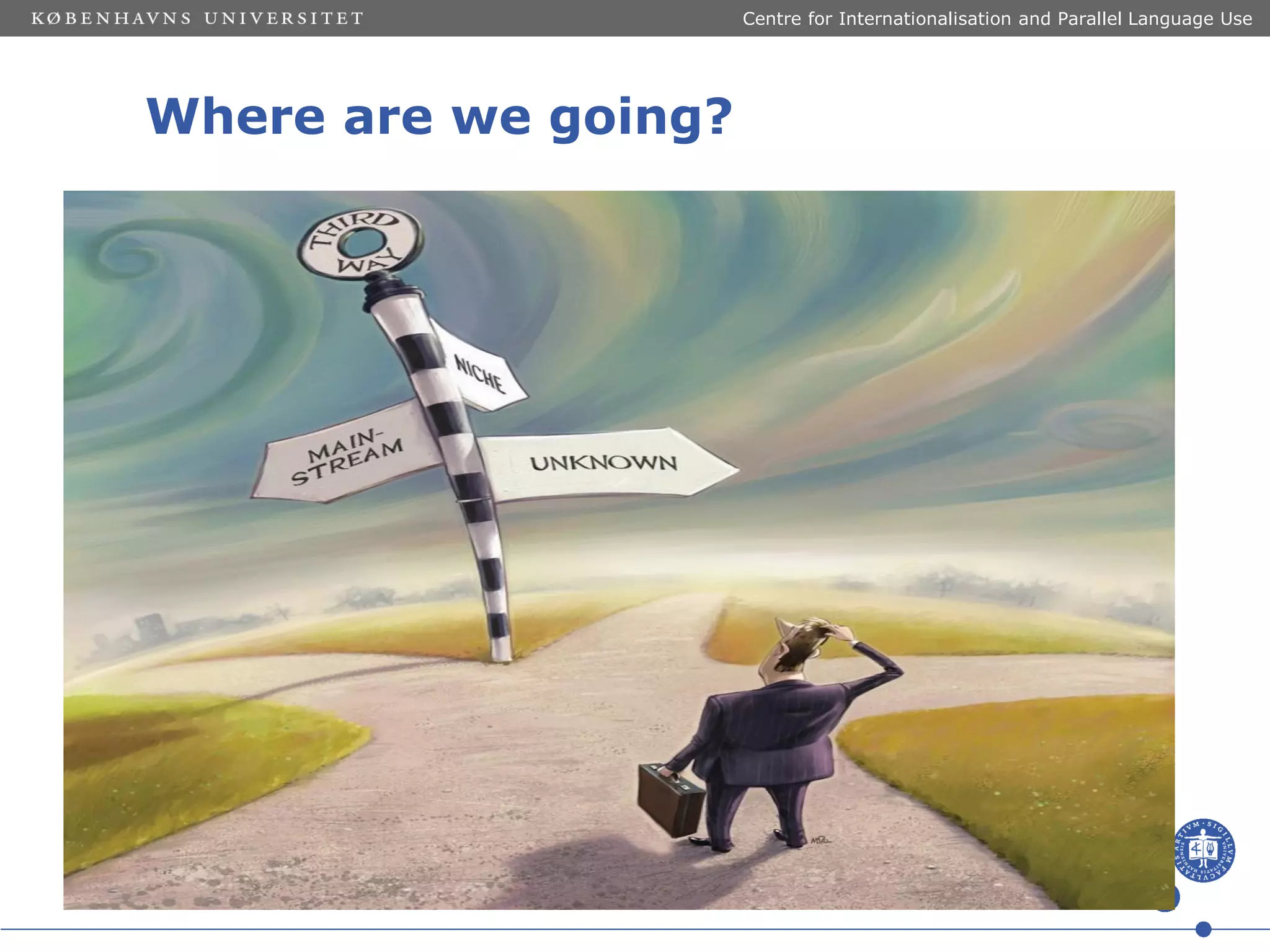 Centre for Internationalisation and Parallel Language Use

Where are we going?

 