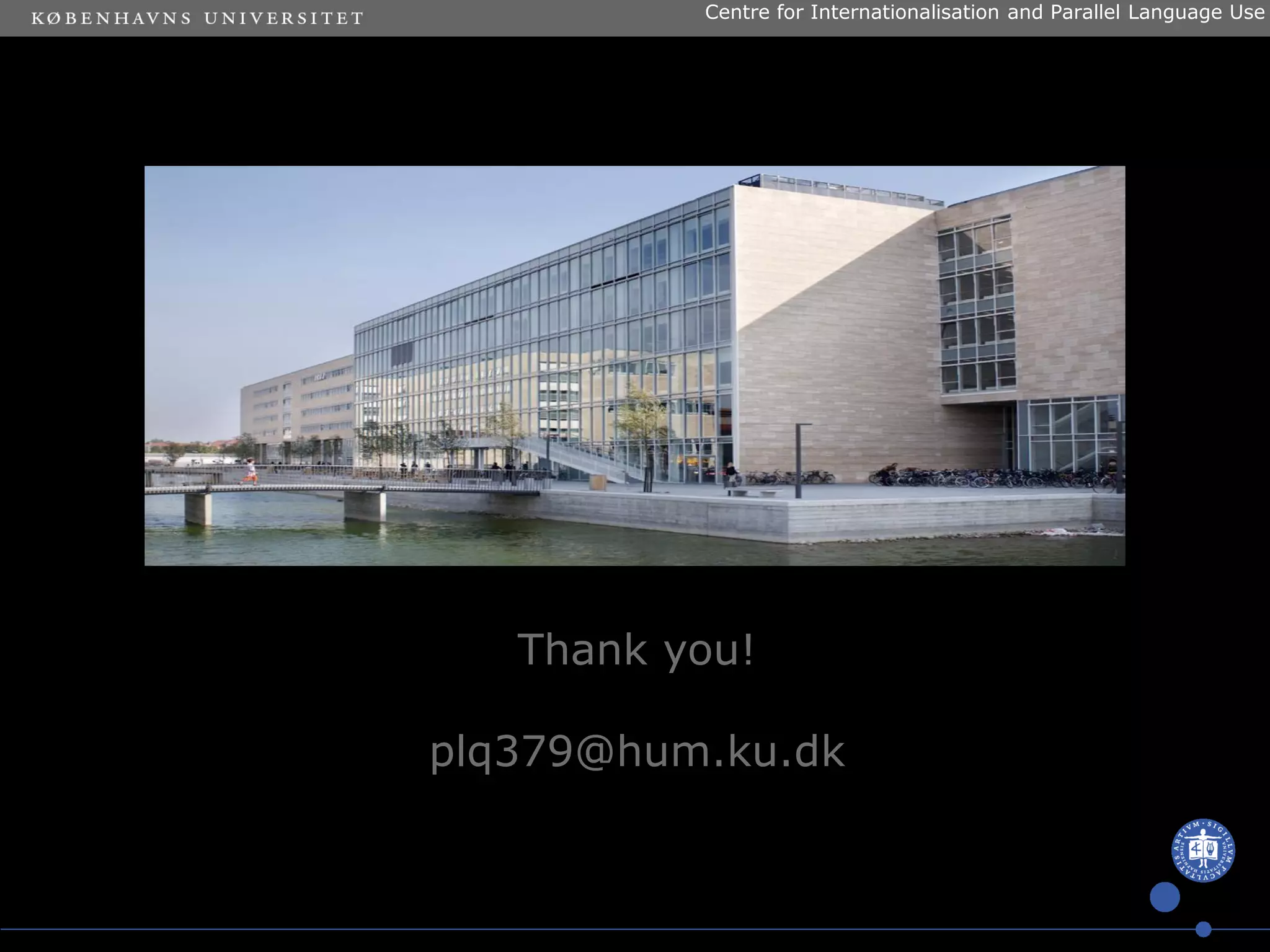 Centre for Internationalisation and Parallel Language Use

Thank you!
plq379@hum.ku.dk

 