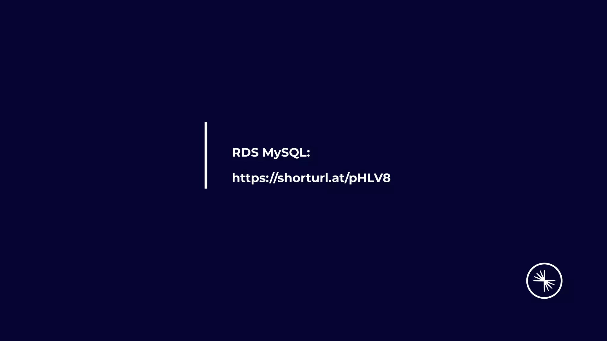 RDS MySQL:
https://shorturl.at/pHLV8
 