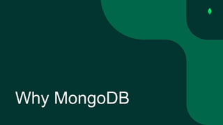 Why MongoDB
 