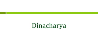 Dinacharya
 