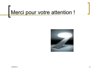 14/06/2013 14
Merci pour votre attention !
 