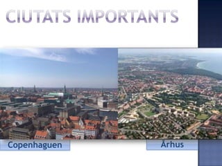 Copenhaguen   Århus
 
