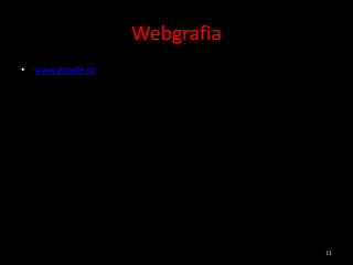 Webgrafia
• www.google.pt




                              11
 