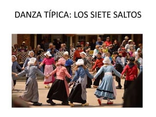 DANZA TÍPICA: LOS SIETE SALTOS