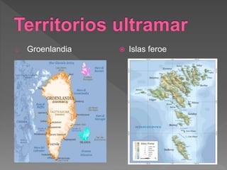 o Groenlandia  Islas feroe
 