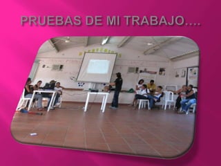 PRUEBAS DE MI TRABAJO….