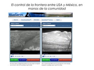 14
El control de la frontera entre USA y México, en
manos de la comunidad
 