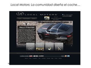 16
Local Motors: La comunidad diseña el coche…
 