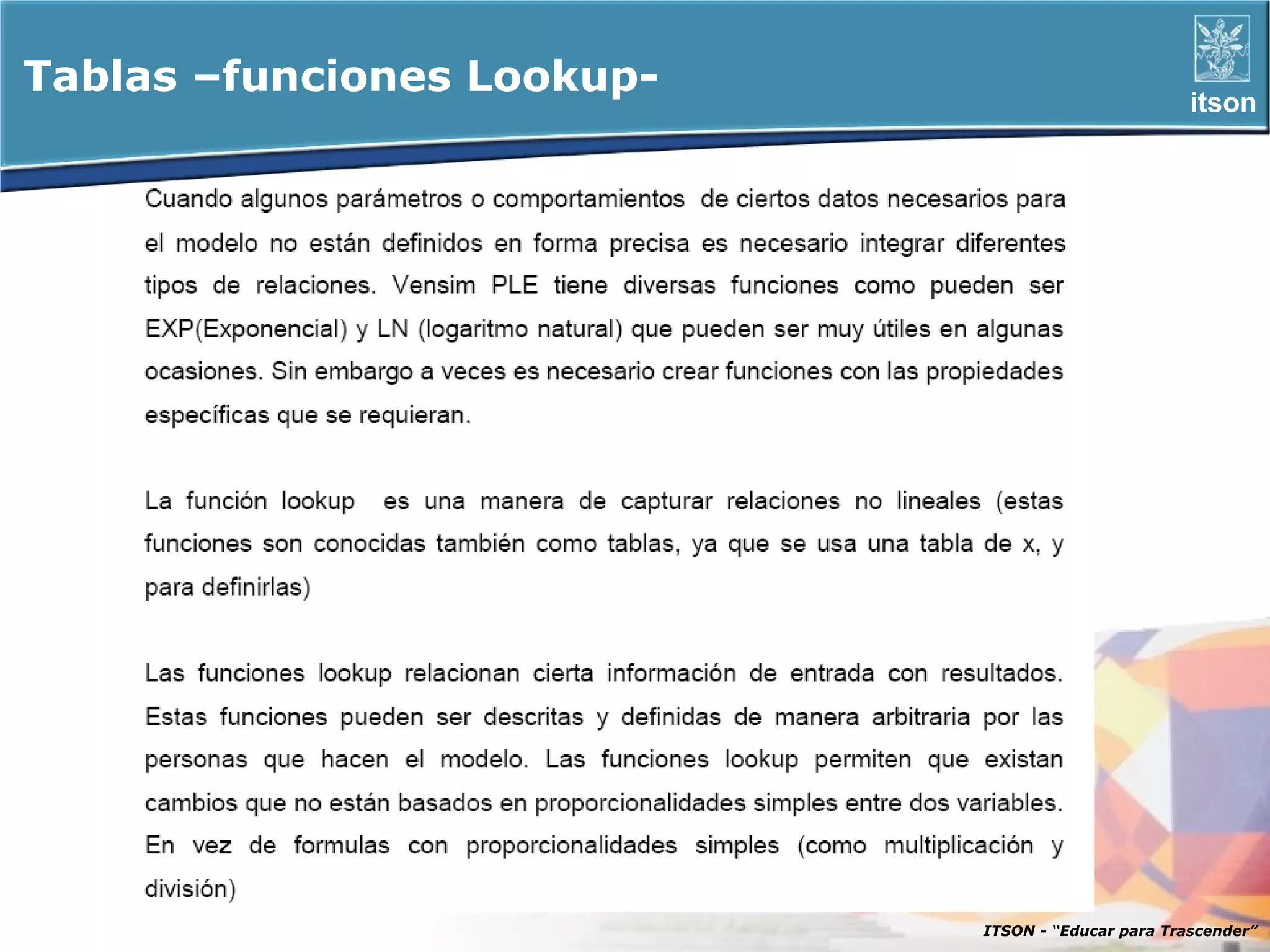 Tablas –funciones Lookup-                           itson




                            ITSON - “Educar para Trascender”
 