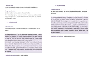2. Tempo de Rezar
A família reza a oração da semana e acende a primeira vela da coroa de advento.
3.Tempo para Construir:
Convidar a família a fazer um atelier de artesanato familiar:
Criar a cabana do presépio que será, este ano, como no ícone, a casa, a aldeia ou cidade
onde queremos que seja o “lugar onde habita Jesus” a Jerusalém celeste onde, em família,
nos sentimos filhos de Deus.
C. Na Comunidade
1.Admonição Inicial
Ao mesmo tempo acender a I Vela da Coroa de Advento e destapar a parte de cima da
iluminura.
Com uma garganta convicta e uma voz esperançada, Isaías grita e proclama: “Emanuel,
Ele próprio vem salvar-vos”. Uma iluminura do século X, pintada ao jeito de um ícone, por
um monge, da abadia de Reichenau, ajudar-nos-á a perceber que só pela morte e
ressurreição de Jesus havemos de compreender o mistério do Natal.
Com o Natal de Jesus, Deus rasga os céus para nos fazer entrar na Jerusalém Celeste.
Jesus é a Porta da Fé que nos introduz na vida nova, na alegria em plenitude e na
felicidade eterna. (Destapa-se a parte de cima da iluminura e acende-se a primeira velada coroa do
advento). Neste Ano da Fé, agarremos a mão de Jesus que nos quer fazer entrar no coração
do Pai. O Mistério do Céu foi aberto aos homens. Revistamo-nos de alegria e coragem para
nele entrarmos!
2. Momento Pós Comunhão: Rezar a oração da semana
C. Na Comunidade
1.Admonição Inicial
Ao mesmo tempo acender a II Vela da Coroa de Advento e destapar Jesus, Maria e José
da iluminura.
Na noite escura da pobreza humana, no desespero de uma dor inconsolável e na angústia
da incerteza, Jesus vem para os homens. Na fragilidade de uma criança chegará para
todos nós a Salvação. (Acender a segunda vela da coroa de Advento e destapar Jesus, José e
Maria). Deus dá-se, criança envolvida num lençol, para nos libertar da morte. Deus dá-se
deitado numa manjedoura como Pão Eucarístico. A manjedoura é também o altar em que
Jesus se dá em alimento. O Menino Deus é o Pão da Vida. Tão frágil, mas mesmo tempo o
único capaz de saciar a fome da humanidade: fome de perdão, fome de liberdade, fome de
amor e verdade! Neste tempo de Advento, aprendamos a saborear, cada vez melhor, o Pão
do Céu na eucaristia.
2. Momento Pós Comunhão: Rezar a oração da semana
 