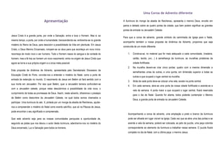 Apresentação
Jesus Cristo é a grande porta, por onde a Salvação, entra e toca o Homem. Mas é, ao
mesmo tempo, a porta, por onde a humanidade, transcendendo-se, embrenha-se no grande
mistério do Reino de Deus, para descobrir a possibilidade da Vida em plenitude. Em Jesus
Cristo, o Deus Menino Encarnado, rompem-se os céus para que aconteça um novo início:
recomeça de modo novo o ser humano. Todo o Homem nasce do sangue e da vontade do
homem, mas a fé traz ao homem um novo nascimento: entra na origem de Jesus Cristo que
agora se torna a sua própria origem e a única meta possível.
Esta proposta de dinâmica de Advento, apresentada pelo Secretariado Diocesano da
Educação Cristã do Porto, convida-nos a entender o mistério do Natal, como a porta de
entrada da redenção no mundo. O nascimento de Jesus em Belém só fará sentido com a
sua morte em Jerusalém. Por isso quer Belém, quer a Jerusalém terrena confundem-se
com a Jerusalém celeste, porque nelas descobrimos a possibilidade da vida nova, o
cumprimento de todas as promessas de Deus. Assim, neste advento, olharemos o presépio
de Belém como deslumbre da Jerusalém Celeste, na qual todos somos chamados a
participar. Uma iluminura do séc. X, pintada por um monge da abadia de Reichenau, ajudar-
nos a compreender o mistério do Natal como evento salvífico, que só na Páscoa de Jesus,
pode encontrar o seu significado e compreensão.
Que este advento seja para as nossas comunidades paroquiais a oportunidade de,
seguindo as pistas que nos deixou o autor desta iluminura, adentrarmo-nos no mistério do
Deus encarnado, Luz e Salvação para todos os homens.
Uma Coroa de Advento diferente
A Iluminura do monge da abadia de Reichenau, apresenta o menino Deus, envolto em
panos e deitado sobre as quatro portas da cidade, que bem podem significar as grandes
portas de entrada na Jerusalém Celeste.
Para que a coroa de advento, grande símbolo da caminhada da Igreja para o Natal,
acompanhe também a nossa proposta de dinâmica de Advento, propomos que seja
construída de um modo diferente:
1. Construa-se, no material que for mais adequado a cada comunidade, (madeira,
cartão, tecido, pvc…) à semelhança da iluminura, as muralhas protetoras da
cidade fortificada.
2. Na muralha devem-se criar cinco portas: quatro com a mesma dimensão e
semelhantes umas às outras, e uma quinta, em dimensão superior a todas as
outras e que ocupará o lugar central na muralha.
3. Atrás de cada porta deve-se colocar uma vela, exceto na porta central.
4. Em cada semana, abre-se uma porta da nossa cidade fortificada e acende-se a
vela da semana. A porta maior e que ocupará o lugar central, ficará reservada
para o dia de Natal. Quando for aberta, todos poderão contemplar o Menino
Deus, a grande porta de entrada na Jerusalém Celeste.
Acompanhando a coroa de advento, uma ampliação a preto e branco da iluminura
pode ser afixada em lugar visível na Igreja. Cada vez que se abre uma das portas e se
acende a vela da semana, poderá ser colocada, ao jeito de puzzle, uma peça colorida
correspondente ao elemento da iluminura a trabalhar nessa semana. O puzzle ficará
completo no dia de Natal, com a última peça: o menino Jesus.
 