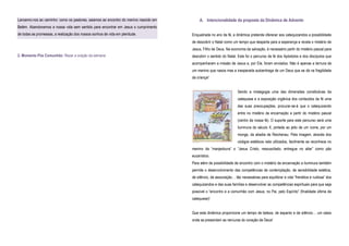 Lancemo-nos ao caminho: como os pastores, saiamos ao encontro do menino nascido em
Belém. Abandonemos a nossa vida sem sentido para encontrar em Jesus o cumprimento
de todas as promessas, a realização dos nossos sonhos de vida em plenitude.
2. Momento Pós Comunhão: Rezar a oração da semana
A. Intencionalidade da proposta da Dinâmica de Advento
Enquadrada no ano da fé, a dinâmica pretende oferecer aos catequizandos a possibilidade
de descobrir o Natal como um tempo que desperta para a esperança e revela o mistério de
Jesus, Filho de Deus. Na economia da salvação, é necessário partir do mistério pascal para
descobrir o sentido do Natal. Este foi o percurso de fé dos Apóstolos e dos discípulos que
acompanharam a missão de Jesus e, por Ele, foram enviados. Não é apenas a ternura de
um menino que nasce mas a inesperada autoentrega de um Deus que se dá na fragilidade
da criança!
Sendo a mistagogia uma das dimensões constitutivas da
catequese e a exposição orgânica dos conteúdos da fé uma
das suas preocupações, procurar-se-á que o catequizando
entre no mistério da encarnação a partir do mistério pascal
(centro da nossa fé). O suporte para este percurso será uma
iluminura do século X, pintada ao jeito de um ícone, por um
monge, da abadia de Reichenau. Pela imagem, através dos
códigos estéticos nela utilizados, facilmente se reconhece no
menino da “manjedoura” o “Jesus Cristo, ressuscitado, entregue no altar” como pão
eucarístico.
Para além da possibilidade de encontro com o mistério da encarnação a iluminura também
permite o desenvolvimento das competências de contemplação, de sensibilidade estética,
de silêncio, de associação… tão necessárias para equilibrar a vida “frenética e ruidosa” dos
catequizandos e das suas famílias e desenvolver as competências espirituais para que seja
possível o “encontro e a comunhão com Jesus, no Pai, pelo Espírito” (finalidade última da
catequese)!
Que esta dinâmica proporcione um tempo de beleza, de espanto e de silêncio… um oásis
onde se pressintam as nervuras do coração de Deus!
 