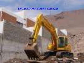 EXCAVADORA SOBRE ORUGAS
 