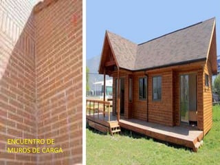 ENCUENTRO DE
MUROS DE CARGA
 