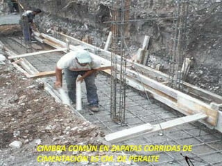 CIMBRA COMÚN EN ZAPATAS CORRIDAS DE
CIMENTACIÓN 15 CM. DE PERALTE
 