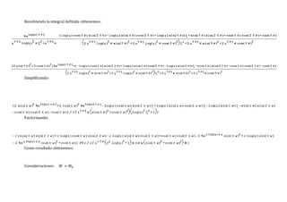 Resolviendo la integral definida obtenemos:
Simplificando:
Factorizando:
Como resultado obtenemos:
Consideraciones: 𝑊 = 𝑊
𝐷
 
