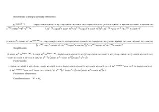 Resolviendo la integral definida obtenemos:
Simplificando:
Factorizando:
Finalmente obtenemos:
Consideraciones: 𝑊 = 𝑊
𝐷
 